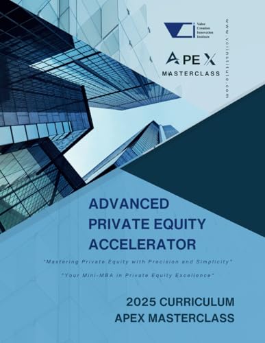 Advanced Private Equity Accelerator Masterclass: Comprehensive Mastery in PE: Bridging Essentials with Advanced Concepts, Future-Ready Strategies and Cutting-Edge Innovation von Staten House