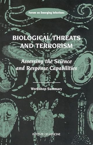 Biological Threats and Terrorism: Assessing the Science and Response Capabilities: Workshop Summary