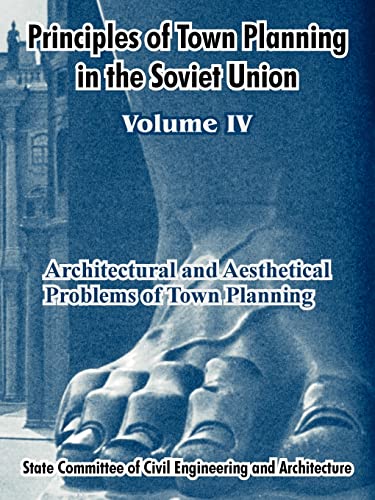 Principles of Town Planning in the Soviet Union: Volume IV