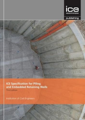 Ice Specification for Piling and Embedded Retaining Walls von ICE Publishing