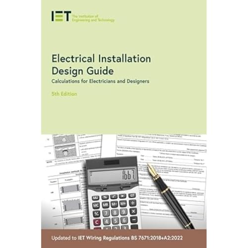 Electrical Installation Design Guide: Calculations for Electricians and Designers (Electrical Regulations)