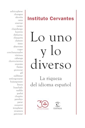 Lo uno y lo diverso: La riqueza del idioma español (Instituto Cervantes) von Espasa