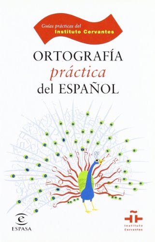 Ortografía práctica del español: Ortografia practica del Espanol (Instituto Cervantes, Band 1) von Espasa