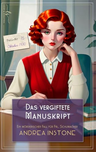 Das vergiftete Manuskript: Herbst 1930 (Ein mörderischer Fall für Fräulein Schumacher, Band 15) von Independently published