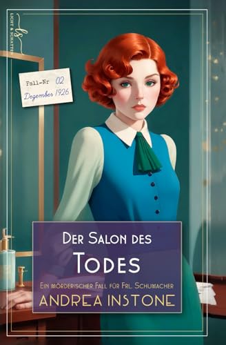 Der Salon des Todes: Winter 1926 (Ein mörderischer Fall für Fräulein Schumacher, Band 2) von Independently published