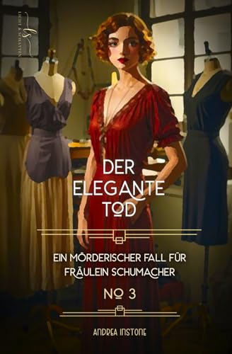 Der elegante Tod: Frühling 1927 (Ein mörderischer Fall für Fräulein Schumacher, Band 3)