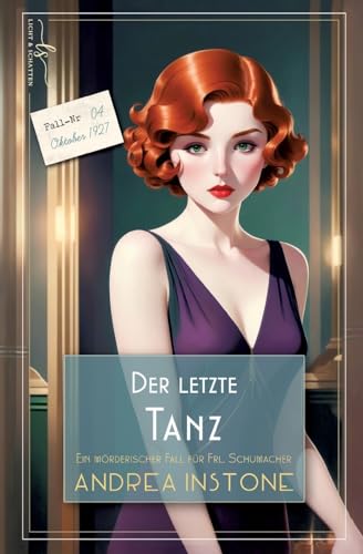 Der letzte Tanz: Herbst 1927 (Ein mörderischer Fall für Fräulein Schumacher) von Licht & Schatten