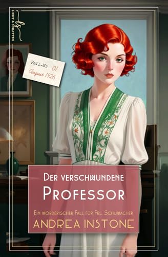 Der verschwundene Professor: Sommer 1926 (Ein mörderischer Fall für Fräulein Schumacher, Band 1) von Independently published