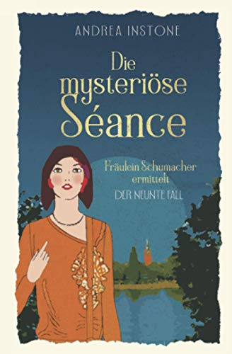 Die mysteriöse Séance (Ein mörderischer Fall für Fräulein Schumacher, Band 9) Die mysteriöse Séance (Ein mörderischer Fall für Fräulein Schumacher, Band 9) von Independently published