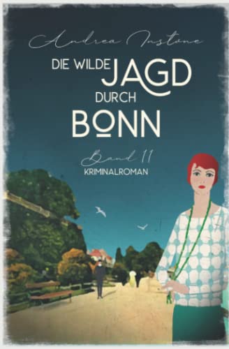 Die wilde Jagd durch Bonn (Ein mörderischer Fall für Fräulein Schumacher, Band 11)