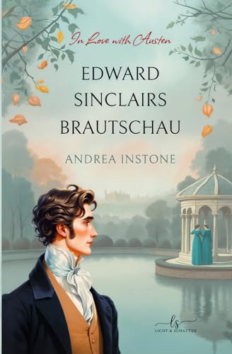 Edward Sinclairs Brautschau (In Love with Austen, Band 3)