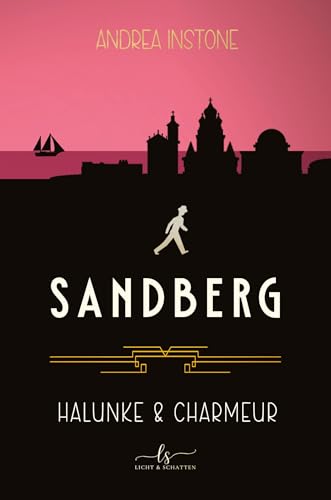 Gauner & Moralist: Ein historischer Ganoven-Kriminalroman (Sandberg) von Licht & Schatten