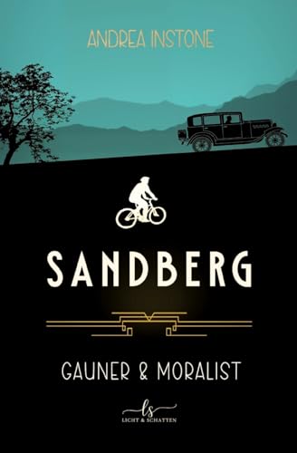 Gauner & Moralist: Ein historischer Ganoven-Kriminalroman (Sandberg) von Licht & Schatten