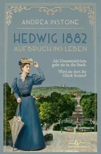 Hedwig 1882 - Aufbruch ins Leben: Historischer Roman