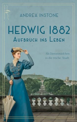Hedwig 1882 - Aufbruch ins Leben: Historischer Roman Hedwig 1882 - Aufbruch ins Leben: Historischer Roman von Independently published