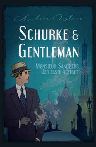 Monsieur Sandberg - Schurke & Gentleman Monsieur Sandberg - Schurke & Gentleman