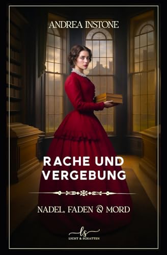 Rache und Vergebung: Oktober 1845 (Nadel, Faden & Mord, Band 3)