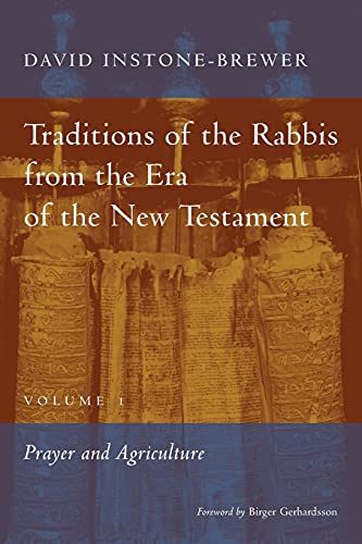 Traditions of the Rabbis from the Era of the New Testament, Vol 1: Prayer and Argriculture: Prayer and Agriculture