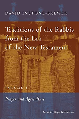 Traditions of the Rabbis from the Era of the New Testament, Vol 1: Prayer and Argriculture: Prayer and Agriculture