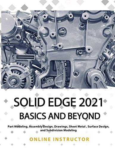Solid Edge 2021 Basics and Beyond: Black & White von Independently published