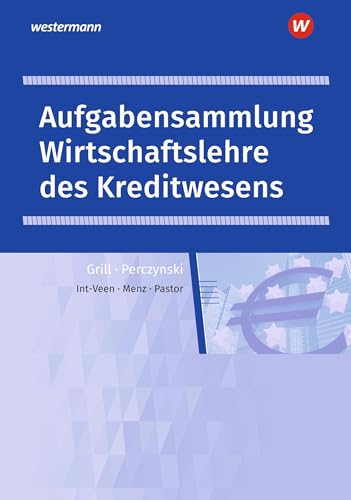 Wirtschaftslehre des Kreditwesens: Arbeitsheft (Wirtschaftslehre: Ausgabe für das Kreditwesen)