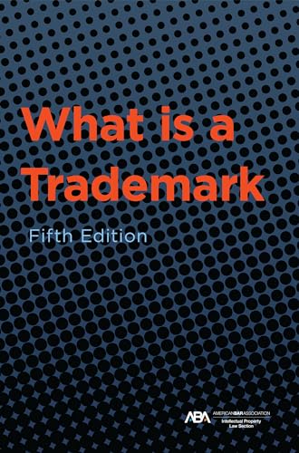 What is a Trademark, Fifth Edition von American Bar Association