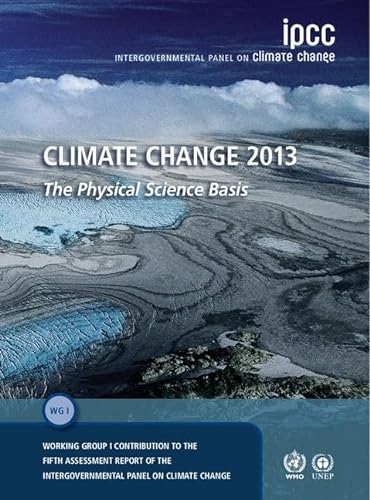 Climate Change 2013 The Physical Science Basis: The Physical Science Basis- Working Group I Contribution to the Fifth Assessment Report of the Intergovernmental Panel on Climate Change von Cambridge University Press