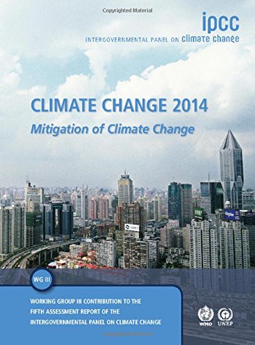 Climate Change 2014: Mitigation of Climate Change (Ipcc: Intergovernmental Panel on Climate Change)