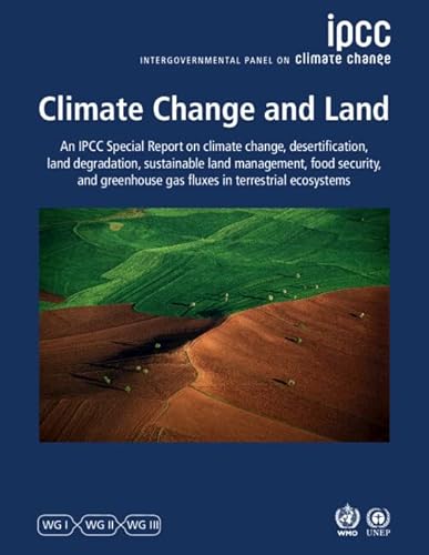 Climate Change and Land: An Ipcc Special Report on Climate Change, Desertification, Land Degradation, Sustainable Land Management, Food Security, and Greenhouse Gas Fluxes in Terrestrial Ecosystems von Cambridge University Press