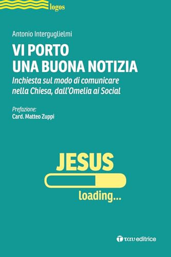 Vi porto una buona notizia. Inchiesta sul modo di comunicare nella Chiesa, dall'omelia ai social (Studi) von STUDI