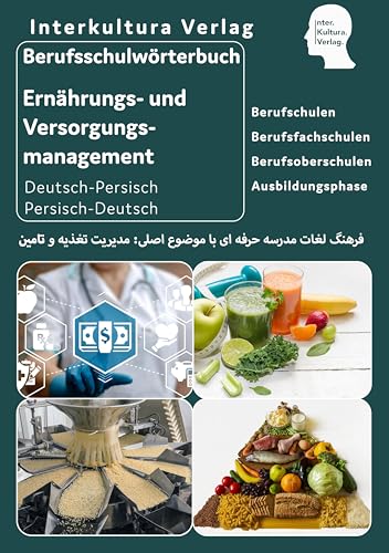 Interkultura Berufsschulwörterbuch für Ernährungs- und Versorgungsmanagement: Deutsch-Persisch (Berufsschulwörterbuch: Deutsch-Persisch / Dari)