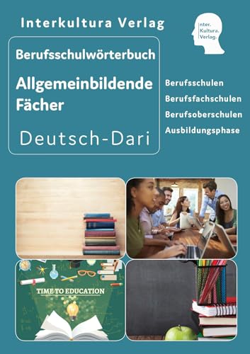 Interkultura Berufsschulwörterbuch für allgemeinbildende Fächer: Deutsch-Dari (Berufsschulwörterbuch Deutsch-Dari: Zweisprachige Fachbücher für Berufsschulen)