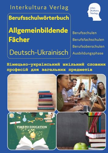 Interkultura Berufsschulwörterbuch für allgemeinbildende Fächer: Deutsch-Ukrainisch (Berufsschulwörterbuch﻿ Deutsch-Dari: Zweisprachige Fachbücher für Berufsschulen) von Interkultura Verlag
