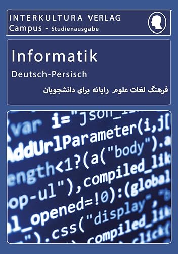 Interkultura Studienwörterbuch für Informatik: Deutsch-Persisch (Deutsch-Persisch Dari Studienwörterbuch für Studium)