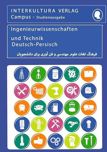 Interkultura Studienwörterbuch für Ingenieurwissenschaften: Deutsch-Persisch: Deutsch-Persisch Dari / Persisch Dari-Deutsch (Deutsch-Persisch Dari Studienwörterbuch für Studium)