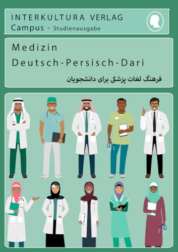 Interkultura Studienwörterbuch für Medizin: Deutsch-Persisch (Deutsch-Persisch Dari Studienwörterbuch für Studium)