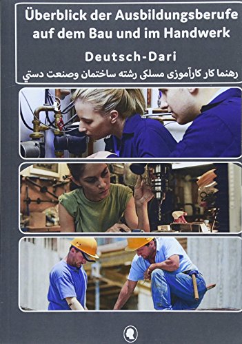 Interkultura Überblick der Ausbildungsberufe auf dem Bau und im Handwerk: Deutsch- Dari (Berufe und Berufswahl: Überblick der Ausbildungsberufe auf Deutsch-Dari)