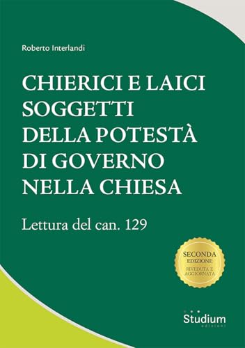 Chierici e laici soggetti della potestà di governo nella Chiesa. Lettura del can. 129 (Tesi Gregoriana. Serie diritto canonico) von Studium