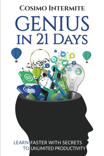 Genius in 21 Days: Learn faster With Secrets to Unlimited Productivity Genius in 21 Days: Learn faster With Secrets to Unlimited Productivity von Perfect Publishing