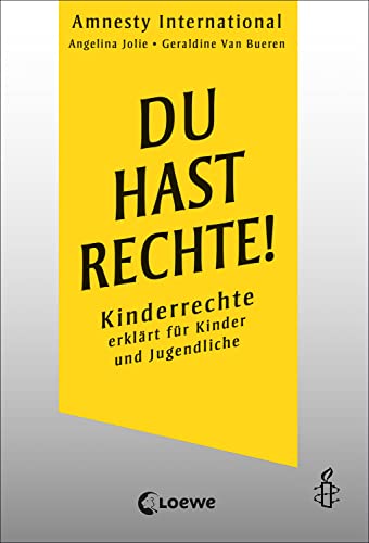 Du hast Rechte!: Kinderrechte erklärt für Kinder und Jugendliche - Sachbuch für Kinder ab 11 Jahren - In Zusammenarbeit mit Amnesty International