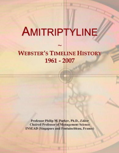 Amitriptyline: Webster's Timeline History, 1961 - 2007 von ICON Group International, Inc.