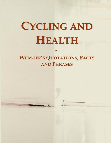 Cycling and Health: Webster's Quotations, Facts and Phrases