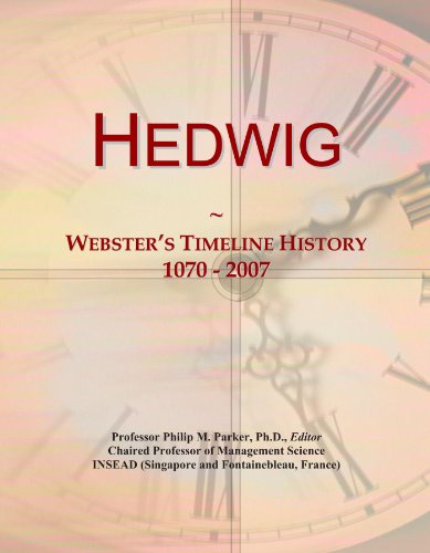 Hedwig: Webster's Timeline History, 1070 - 2007 von ICON Group International, Inc.