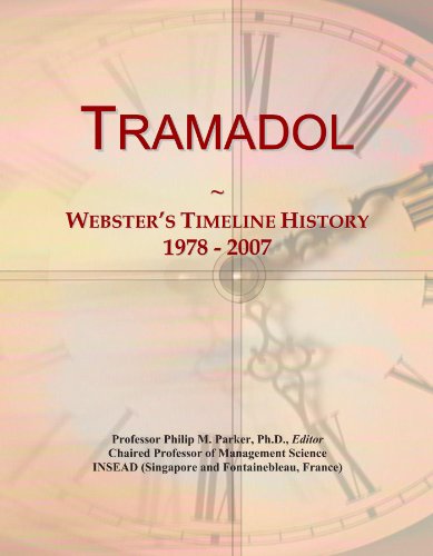 Tramadol: Webster's Timeline History, 1978 - 2007 Tramadol: Webster's Timeline History, 1978 - 2007 von ICON Group International, Inc.