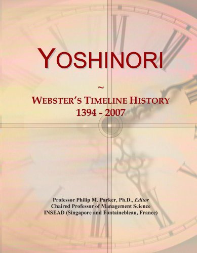 Yoshinori: Webster's Timeline History, 1394 - 2007 von ICON Group International, Inc.