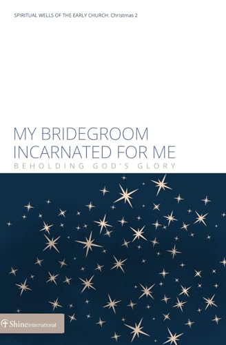 My Bridegroom Incarnated for Me: Beholding God's Glory
