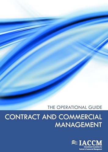 Contract and Commercial Management - The Operational Guide: The Operational Guide. By: IACCM (IACCM Series. Business Management)