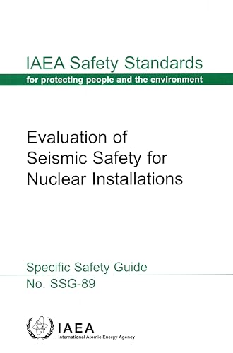Evaluation of Seismic Safety for Nuclear Installations (IAEA Safety Standards Series No. SSG-89) von IAEA