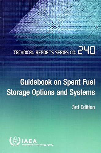 Guidebook on Spent Fuel Storage Options and Systems (Technical Reports Series, Band 240) von IAEA