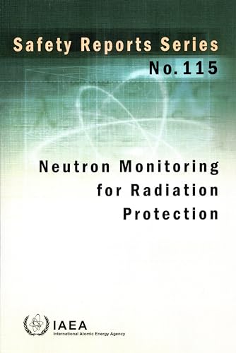 Neutron Monitoring for Radiation Protection (Safety Reports Series No. 115) von IAEA